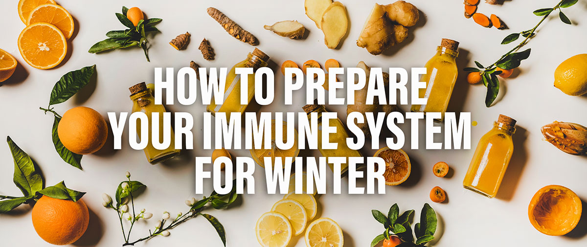 How To Prepare Your Immune System For Winter